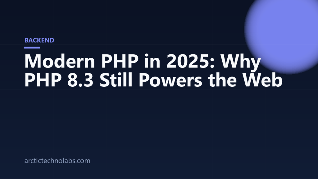 Modern PHP in 2025: Why PHP 8.3 Still Powers the Web