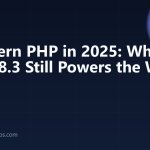 Modern PHP in 2025: Why PHP 8.3 Still Powers the Web